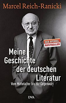 Meine Geschichte der deutschen Literatur. Vom Mittelalter bis zur Gegenwart