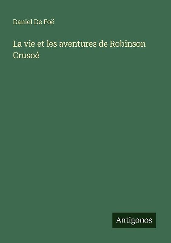 La vie et les aventures de Robinson Crusoé