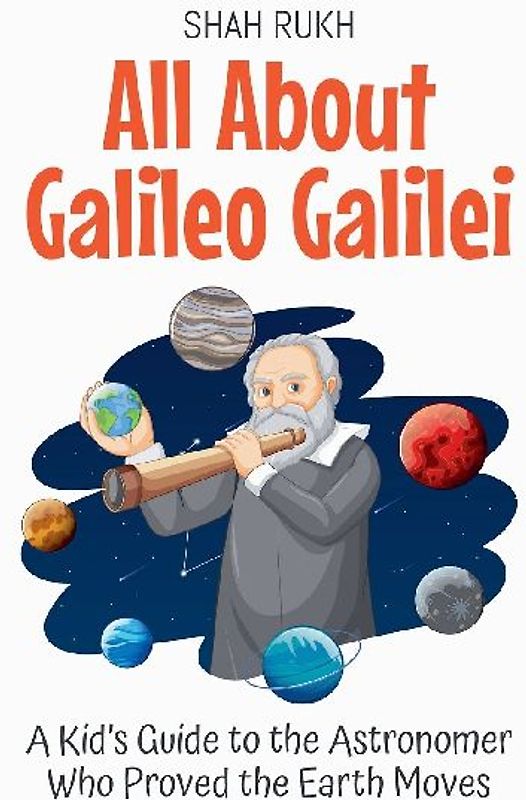 All About Galileo Galilei