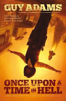Once Upon a Time in Hell (Heaven's Gate Trilogy) - Adams, Guy