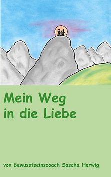 Mein Weg in die Liebe