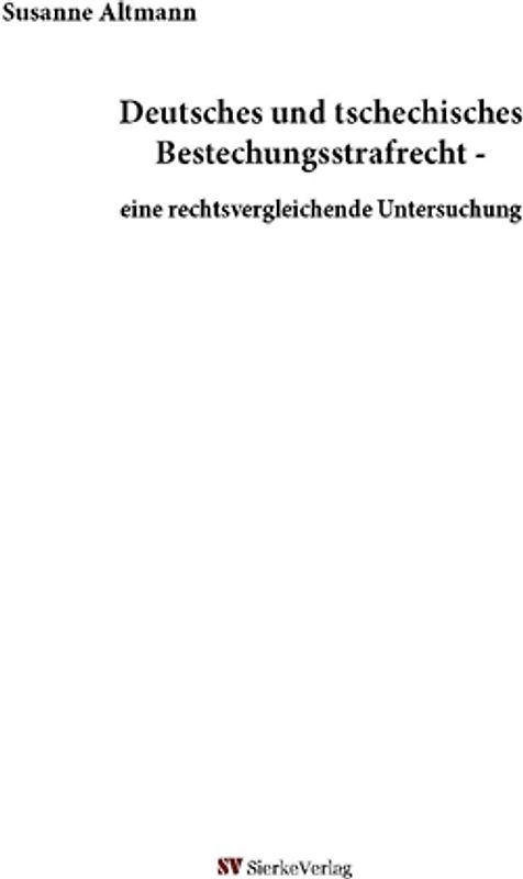Deutsches und tschechisches Bestechungsstrafrecht – eine rechtsvergleichende Untersuchung