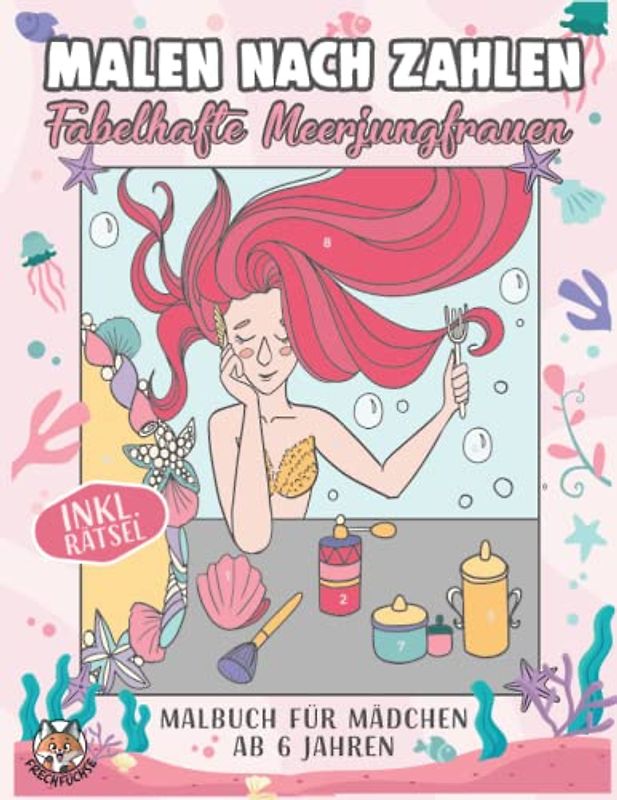 Malen nach Zahlen ab 6 Jahre Mädchen: Band 2 - Faszinierende Meerjungfrauen - Mit tollen Märchen- und Meerjungfrauen-Rätseln - Malbuch für Mädchen ab ... für Mädchen (Malen nach Zahlen für Mädchen)
