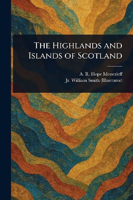 The Highlands and Islands of Scotland