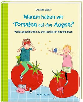 Warum haben wir Tomaten auf den Augen?