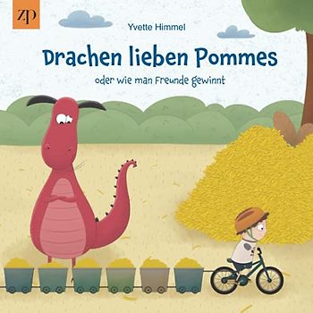 Drachen lieben Pommes: oder wie man Freunde gewinnt