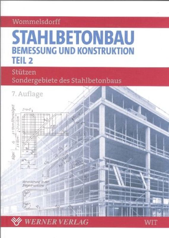Stahlbetonbau. Bemessung und Konstruktion / Stützen und Sondergebiete des Stahlbetonbaus