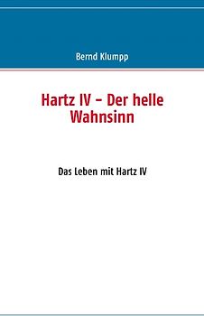 Hartz IV - Der helle Wahnsinn