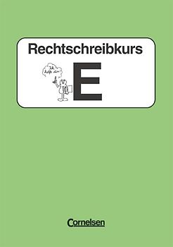Rechtschreibkurs. Ausgabe D-Finale / Rechtschreibkurs E