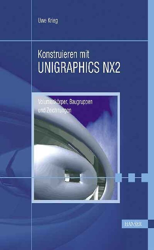 Konstruieren mit UNIGRAPHICS NX2