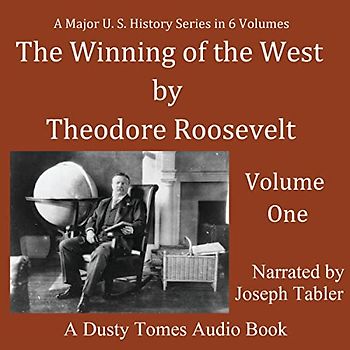 The Winning of the West, Vol. 1: From the Alleghanies to the Mississippi, 1769-1776 (Major Us History)