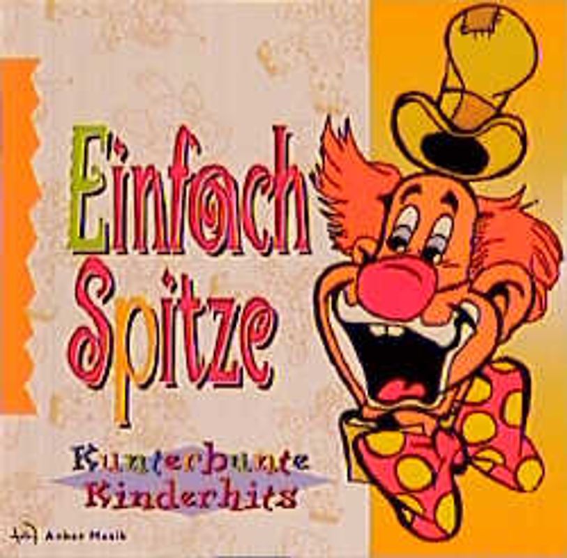 Einfach Spitze. Kunterbunte Kinderhits