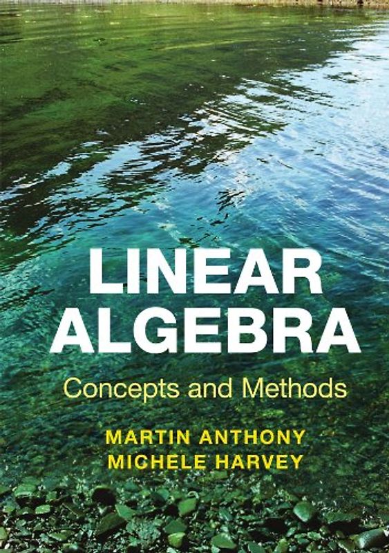 Linear Algebra: Concepts and Methods - Anthony, Professor Martin