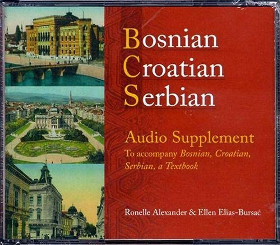 Bosnian, Croatian, Serbian Audio Supplement: To Accompany Bosnian, Croatian, Serbian, a Textbook - Alexander, Ronelle