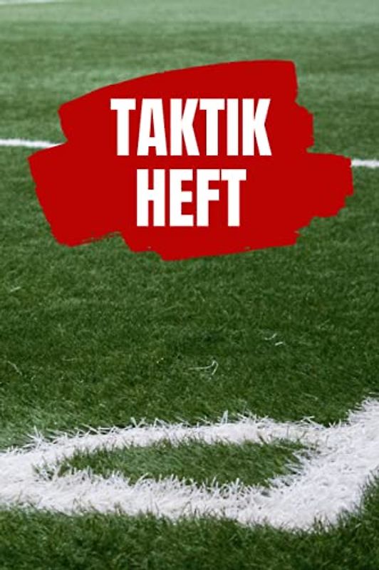 Taktikheft: 120 Seiten für Trainer, Scouts und Analysten | Aufstellung, Taktik, Matchplan | 15,24x22,86cm bzw. 6x9 Zoll