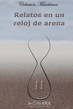 Relatos en un reloj de arena (II)