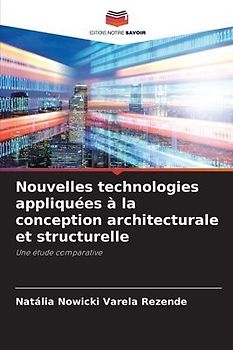 Nouvelles technologies appliquées à la conception architecturale et structurelle