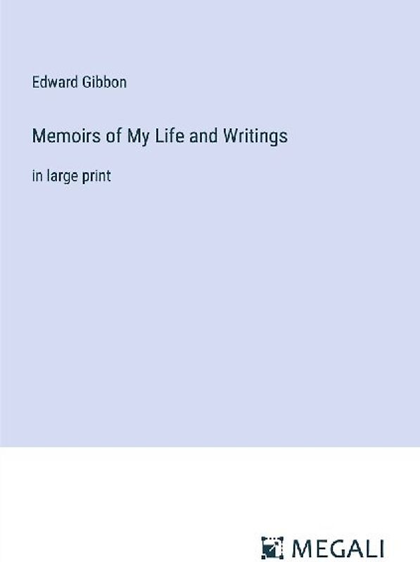 Memoirs of My Life and Writings