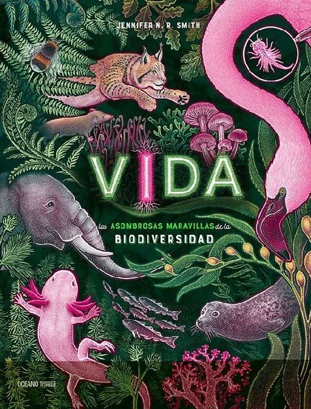 Vida: Las Asombrosas Maravillas de la Biodiversidad / Life: The Wild Wonders of Biodiversity