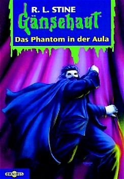 Gänsehaut / Das Phantom in der Aula