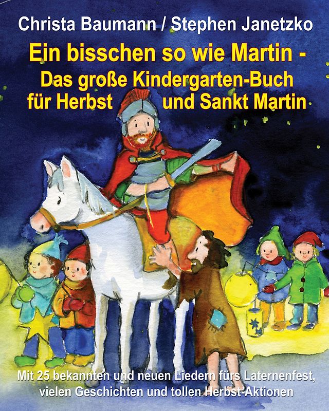 Ein bisschen so wie Martin - Das große Kindergarten-Buch für Herbst und Sankt Martin