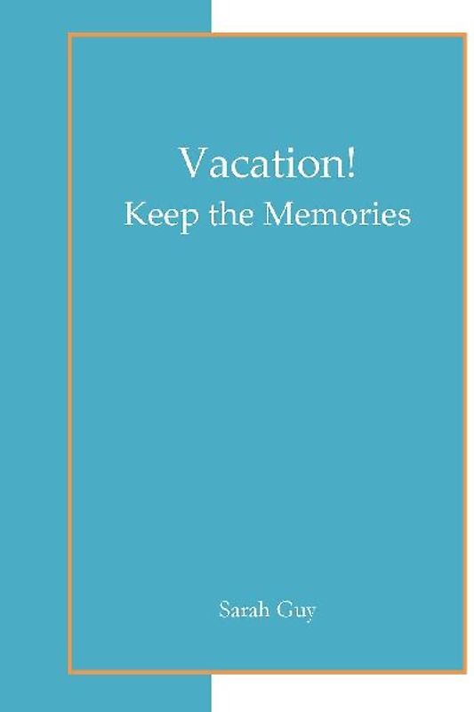 Vacation!  Keep the Memories