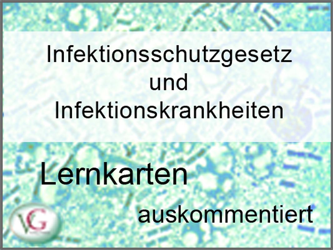 2012 Heilpraktikerausbildung Lernkarten - Infektionsschutzgesetz und Infektionskrankheiten