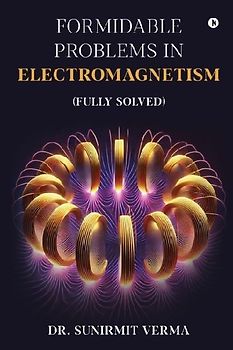 Formidable Problems in Electromagnetism