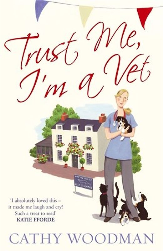 Trust Me, I'm a Vet: The Otter House Vets Series (Talyton St George Series)