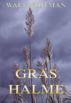 Grashalme: Ein Querschnitt durch das Werk