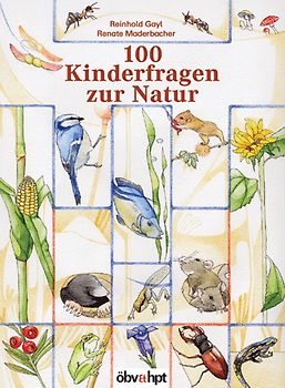 100 Kinderfragen zur Natur
