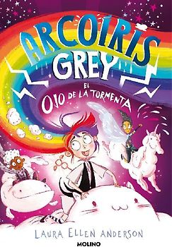 Arcoíris Grey Y El Ojo de la Tormenta / Rainbow Grey: Eye of the Storm