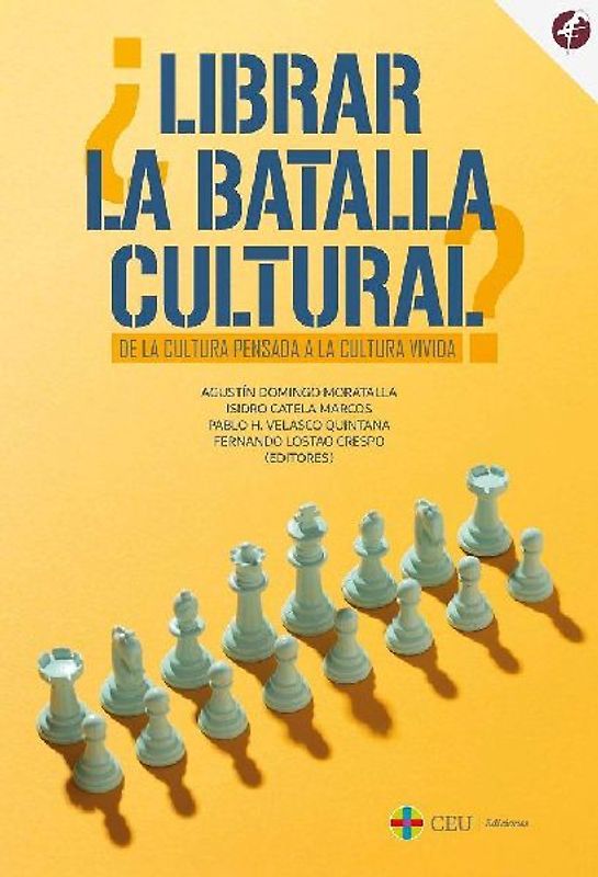 ¿Librar la batalla cultural? : de la cultura pensada a la cultura vivida
