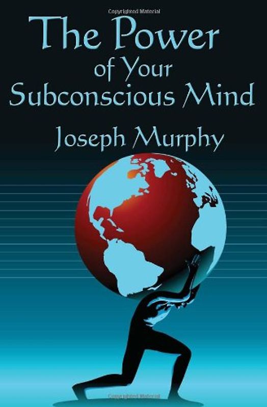 The Power of Your Subconscious Mind: Complete and Unabridged - Murphy, Joseph