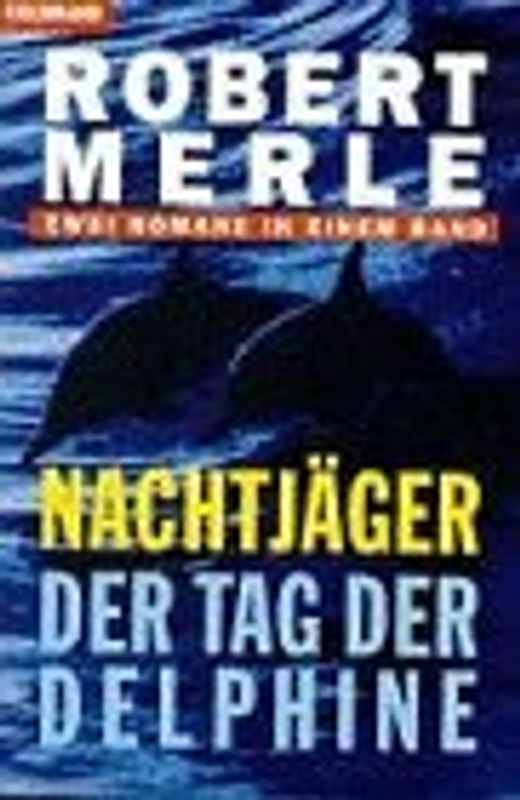 Nachtjäger /Der Tag der Delphine. Zwei Romane in einem Band