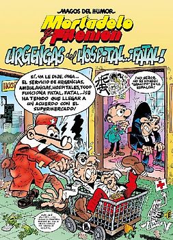 Mortadelo y Filemón : urgencias del hospital-- ¡fatal!
