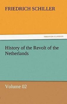 History of the Revolt of the Netherlands - Volume 02