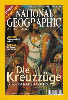 National Geographic Deutschland: 08/2004 - Die Kreuzzüge - Kriege im Namen Gottes [Zeitschrift]