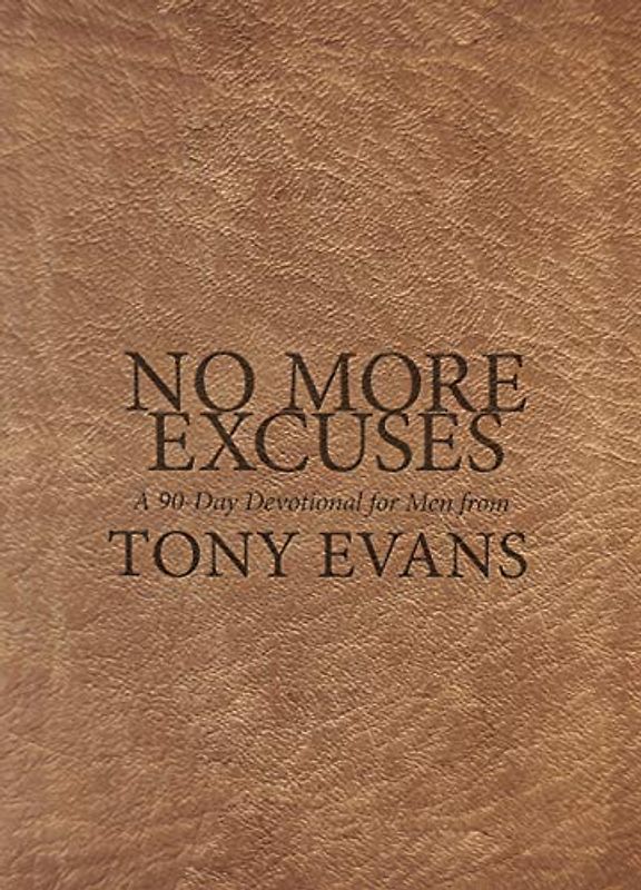No More Excuses: A 90-day Devotional for Men