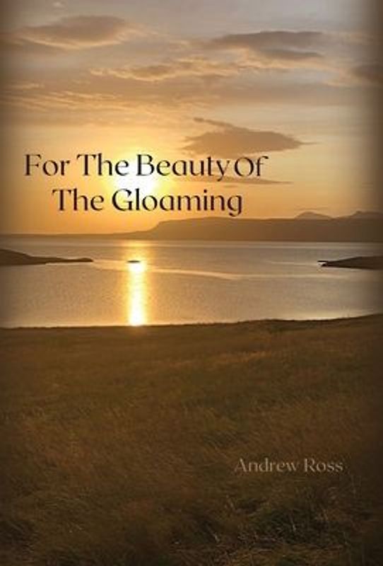 For The Beauty of the Gloaming