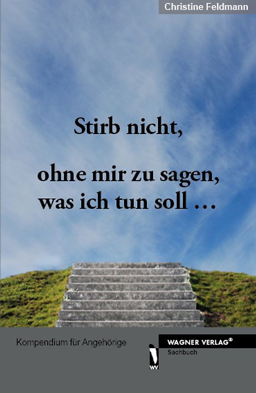 Stirb nicht, ohne mir zu sagen, was ich tun soll ...