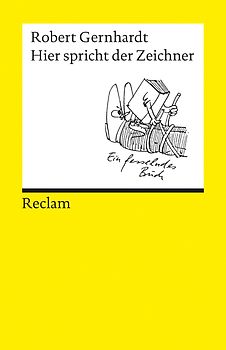 Hier spricht der Zeichner. Bildwitze, Cartoons, Comics. Bildergeschichten, Bildgedichte, Photogedichte