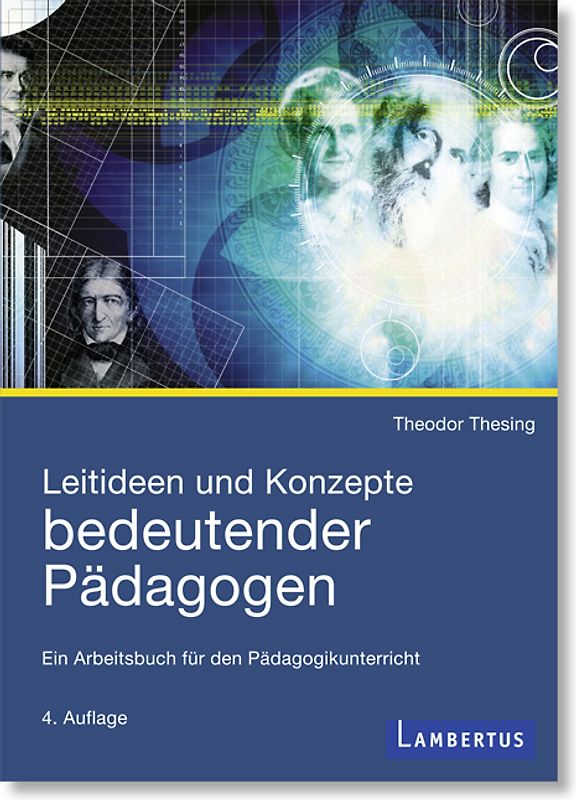 Leitideen und Konzepte bedeutender Pädagogen