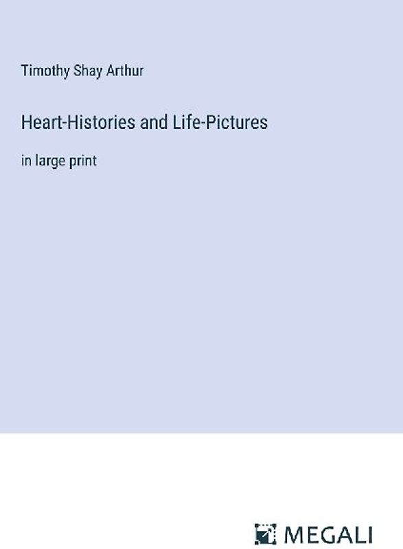 Heart-Histories and Life-Pictures