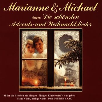 Marianne & Michael - Die schönsten Advents- und Weihnachtslieder