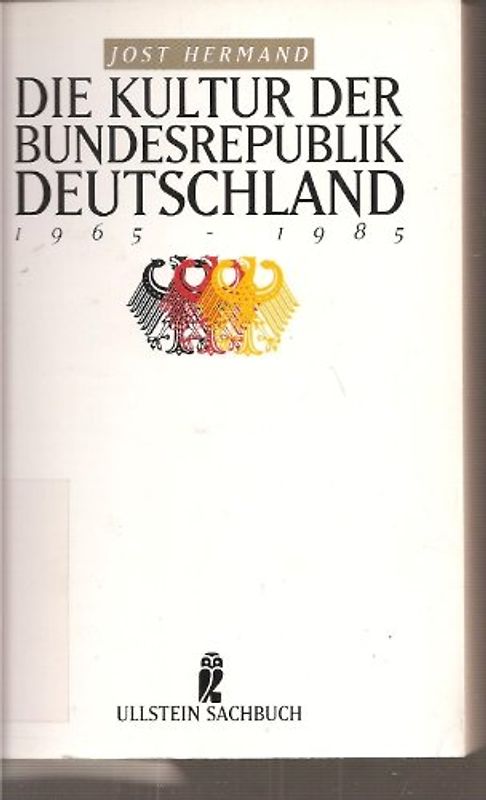 Die Kultur der Bundesrepublik Deutschland 1965 - 1985. ( Ullstein Sachbuch). - Hermand, Jost