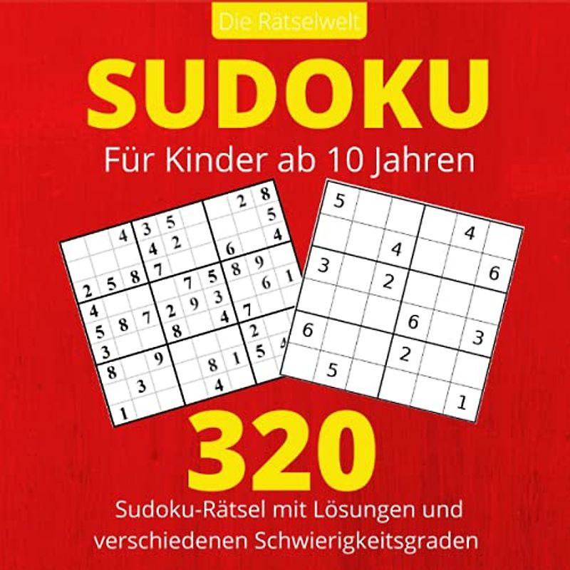Sudoku für Kinder ab 10 Jahren: 320 Sudoku-Rätsel mit Lösungen und verschiedenen Schwierigkeitsgraden
