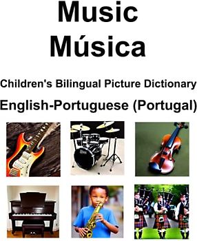 English-Portuguese (Portugal) Music / Música Children’s Bilingual Picture Dictionary