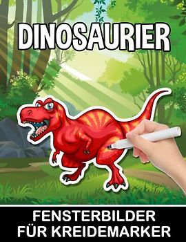 Dinosaurier Fensterbilder für Kreidemarker: Window Color Vorlagen - Fenstervorlagen mit Dino Motives - Bemalen mit dem abwischbaren Kreidestift!