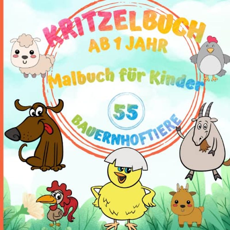 Kritzelbuch ab 1 Jahr: Mein erstes Malbuch mit 55 niedlichen Bauernhof-Tieren zum Kritzeln und Ausmalen für Kinder | Ausmalbuch mit einfachen und großen Motiven zum Malen für Jungen und Mädchen